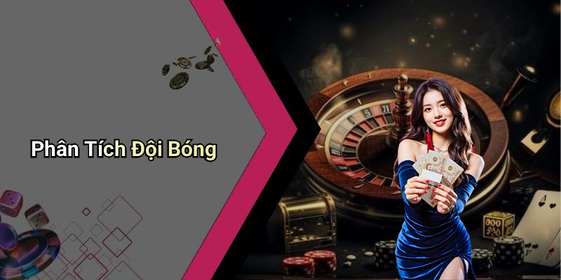 Phân Tích Đội Bóng